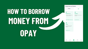 How to borrow money from opay
